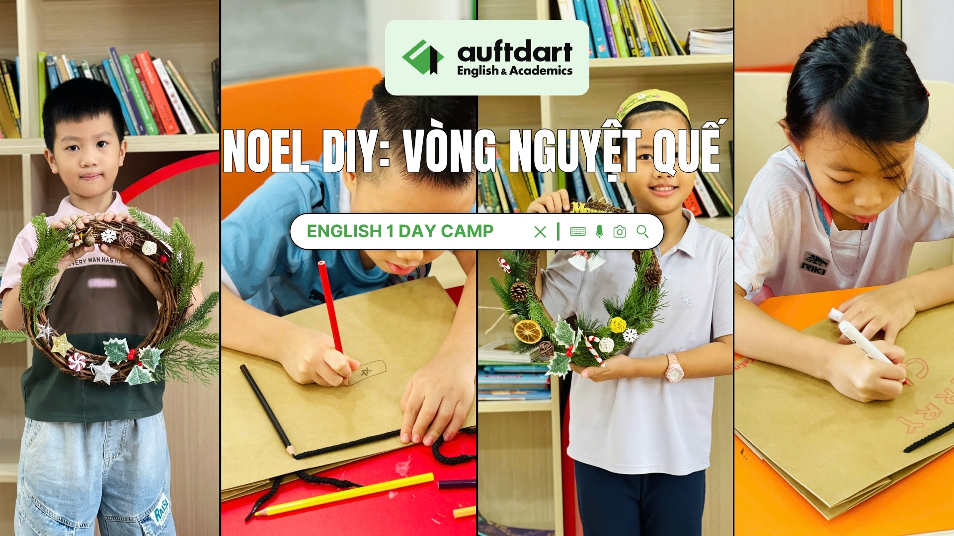 Recap English 1 Day Camp 15/11: NOEL DIY: VÒNG NGUYỆT QUẾ