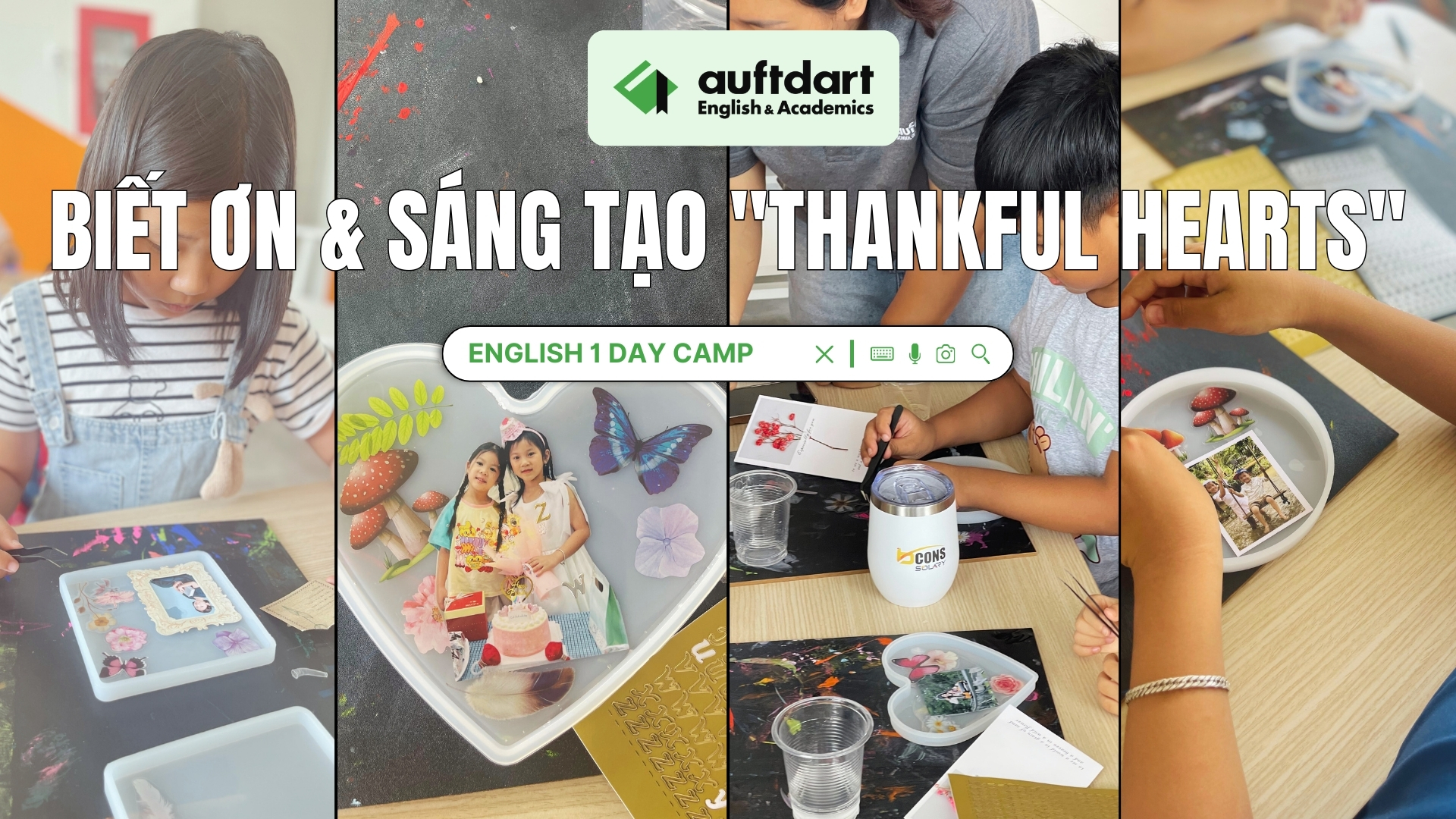 Recap English 1 Day Camp 5/7: Biết Ơn & Sáng Tạo "THANKFUL HEARTS"